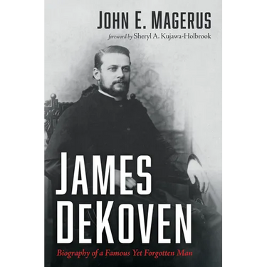 James DeKoven: Biography of a Famous Yet Forgotten Man