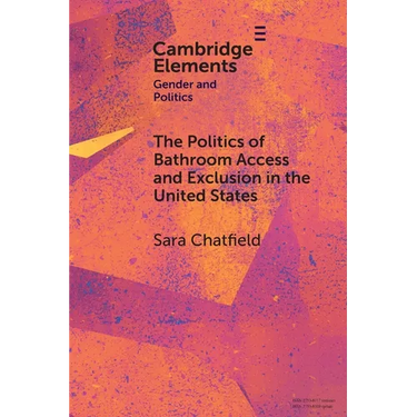 The Politics of Bathroom Access and Exclusion in the United States