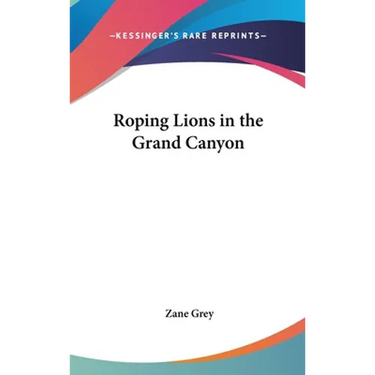Roping Lions in the Grand Canyon