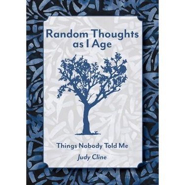 Random Thoughts as I Age: Things Nobody Told Me