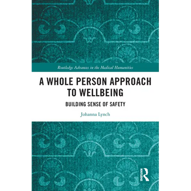 A Whole Person Approach to Wellbeing: Building Sense of Safety