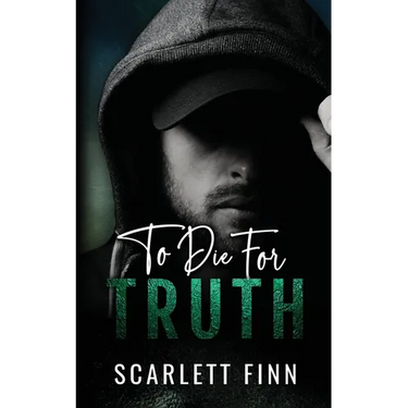To Die for Truth: A Steamy Romantic Suspense Mystery.
