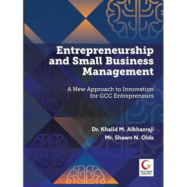 Entrepreneurship and Small Business Management: A new Approach to Innovation for GCC Entrepreneurs