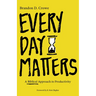 Every Day Matters: A Biblical Approach to Productivity