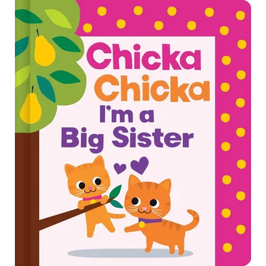 Chicka Chicka I'm a Big Sister