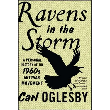 Ravens in the Storm: A Personal History of the 1960s Anti-War Movement