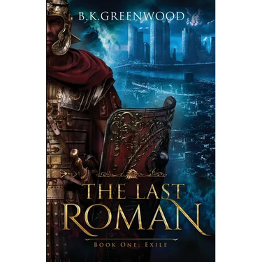 The Last Roman: Book One: Exile