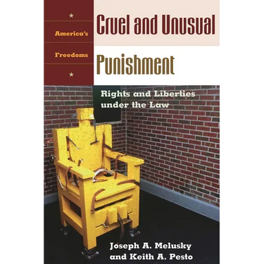 Cruel and Unusual Punishment: Rights and Liberties Under the Law