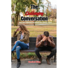 The Challenging Conversation: Skills and Strategies for Dealing with Difficult People