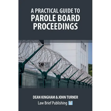 A Practical Guide to Parole Board Proceedings