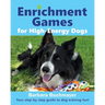Enrichment Games for High-Energy Dogs: Your step-by-step guide to dog training fun!