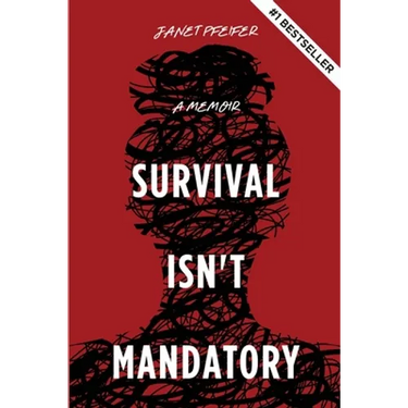 Survival Isn't Mandatory: A Memoir