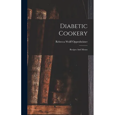 Diabetic Cookery: Recipes And Menus