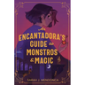An Encantadora's Guide to Monstros & Magic
