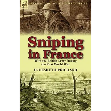 Sniping in France: With the British Army During the First World War