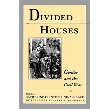 Divided Houses: Gender and the Civil War