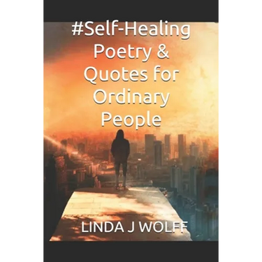 #Self-Healing Poetry & Quotes for Ordinary People