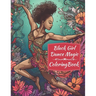 Black Girl Dance Magic Coloring Book: A Ballet Coloring Book For Young Black Women