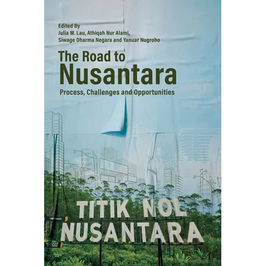The Road to Nusantara: Process, Challenges and Opportunities