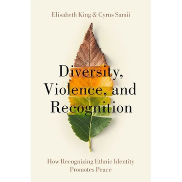 Diversity, Violence, and Recognition: How Recognizing Ethnic Identity Promotes Peace