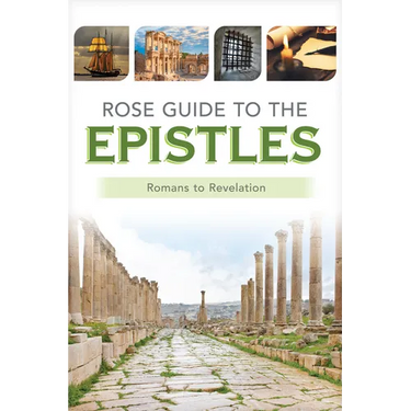 Rose Guide to the Epistles: Charts and Overviews from Romans to Revelation