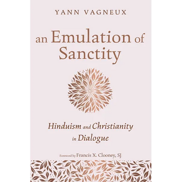 An Emulation of Sanctity: Hinduism and Christianity in Dialogue