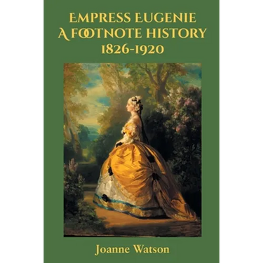 Empress Eugenie: A footnote history