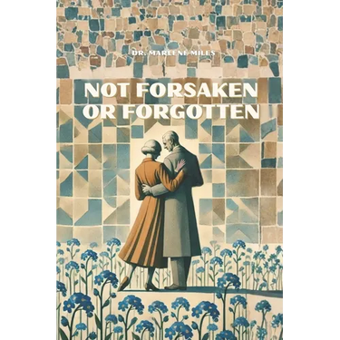 Not Forsaken or Forgotten: #covenant #soul #betrayal #restoration #discernment #prayer