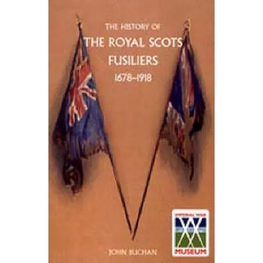 History of the Royal Scots Fusiliers 1678-1918