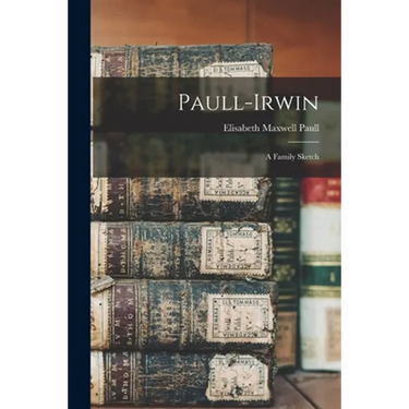 Paull-Irwin: a Family Sketch
