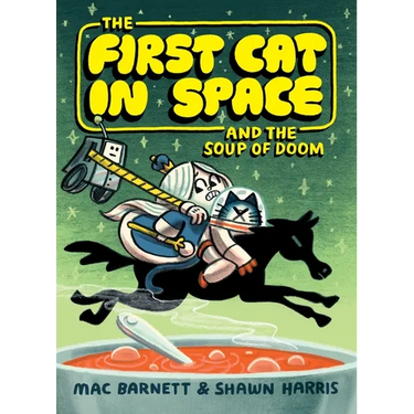 The First Cat in Space and the Soup of Doom: A Graphic Novel