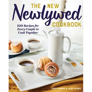The New Newlywed Cookbook: 100 Recipes for Every Couple to Cook Together