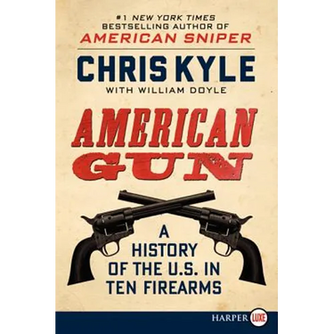 American Gun: A History of the U.S. in Ten Firearms