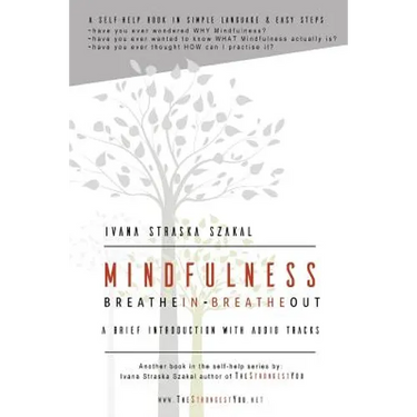 Mindfulness - Breathe In Breathe Out: A brief introduction with audio tracks