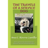 The Travels of a Service Dog: Stories of Scotty