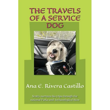 The Travels of a Service Dog: Stories of Scotty