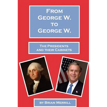 From George W. To George W.: The Presidents And Their Cabinets