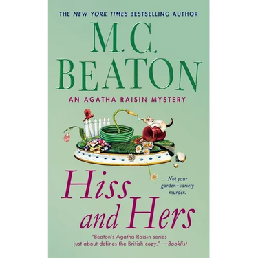Hiss and Hers: An Agatha Raisin Mystery