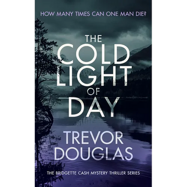 The Cold Light of Day: A Page-Turning Police Procedural with Twists That Will Keep You Guessing