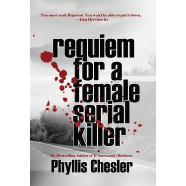 Requiem for a Female Serial Killer