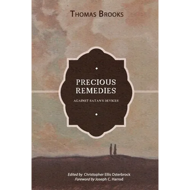 Precious Remedies against Satan's Devices