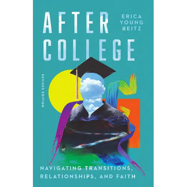After College: Navigating Transitions, Relationships, and Faith