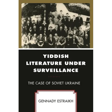 Yiddish Literature Under Surveillance: The Case of Soviet Ukraine