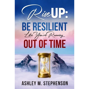 Rise Up: Be Resilient Like You're Running Out of Time