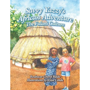 Savvy Yazzy's African Adventure: The Fulani Culture