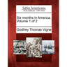 Six Months in America. Volume 1 of 2
