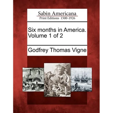 Six Months in America. Volume 1 of 2