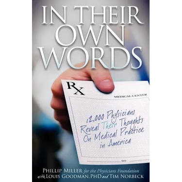In Their Own Words: 12,000 Physicians Reveal Their Thoughts on Medical Practice in America