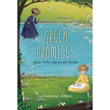 Green Promises: Girls Who Loved the Earth