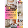 Macrame Handbook: A Complete Manual For Learn Macrame With Step-By-Step Projects. Find How Effectively You Can Design Your Home And Make